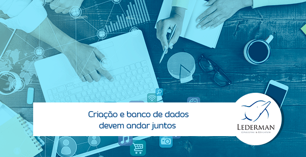 Criação e banco de dados devem andar juntos