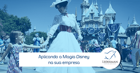 Aplicando a Magia Disney na prática