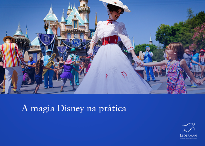 Magia Disney na prática: um estudo de caso para sua empresa – Estudo de Caso nº 10