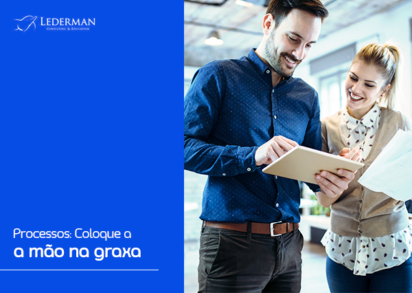 Processos: coloque a mão na graxa