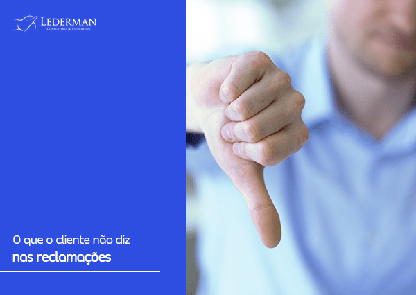 O que o cliente não diz nas reclamações (mais além do NPS)