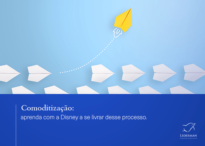 Comoditização: aprenda com a Disney a se livrar desse processo – Estudo de Caso nº 5
