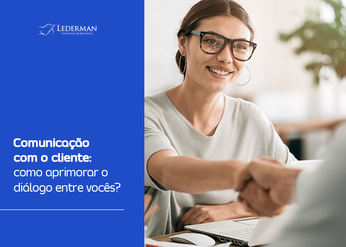 Comunicação com o cliente: como aprimorar o diálogo entre vocês?