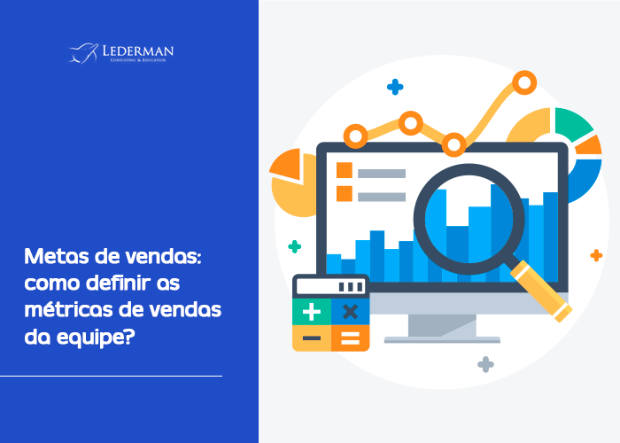 Metas de vendas: como definir as métricas de vendas da equipe?