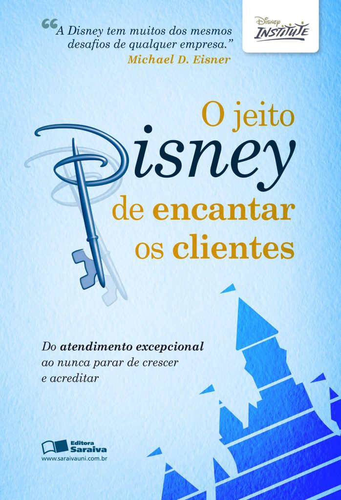 O Jeito Disney de Encantar os Clientes Livro