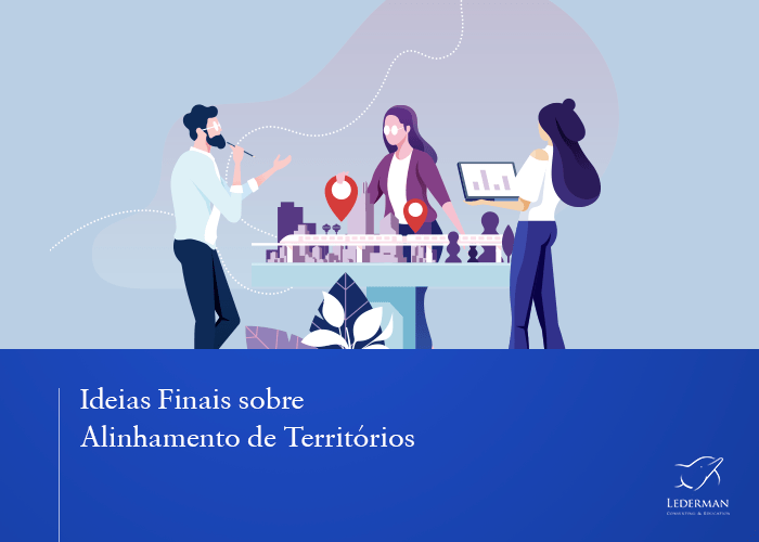 Ideias Finais sobre Alinhamento de Territórios [Aula 5 - Módulo 4]